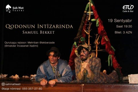 “Şah Mat” Teatrı Qodonun intizarına son qoyacaq “Şah Mat” Teatrı Qodonun intizarına son qoyacaq